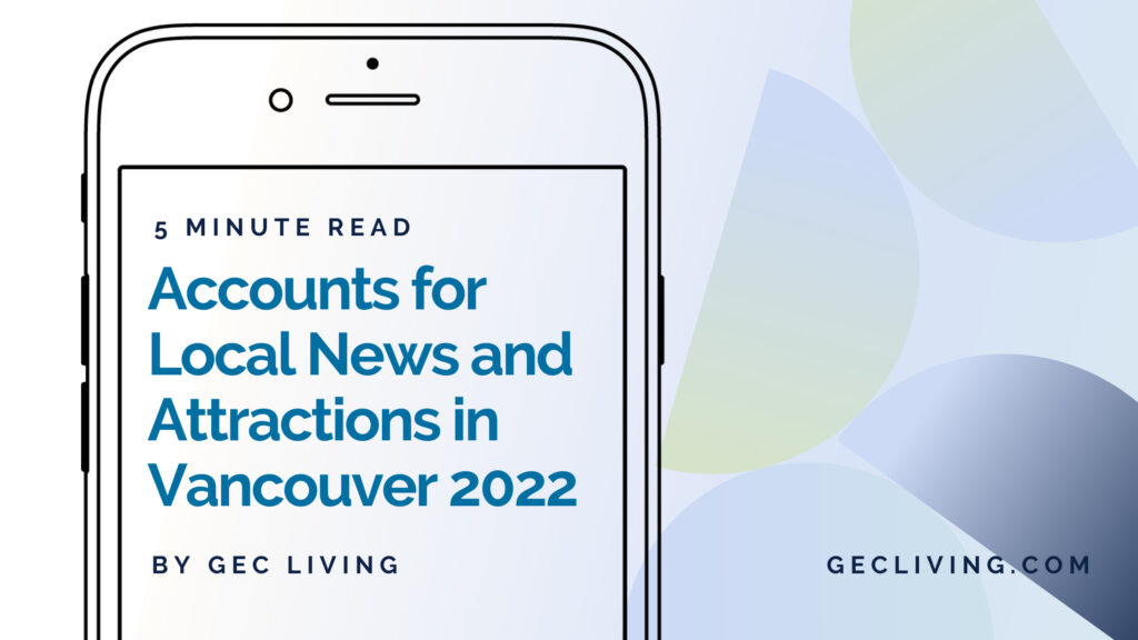 Graphic of a phone screen, it reads "5 minute read. Accounts for Local News and Attractions in Vancouver 2022". The article lists top news sources in vancouver